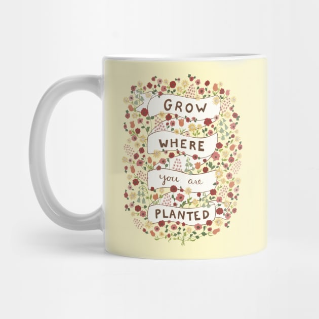 Grow where you are planted by EpoqueGraphics